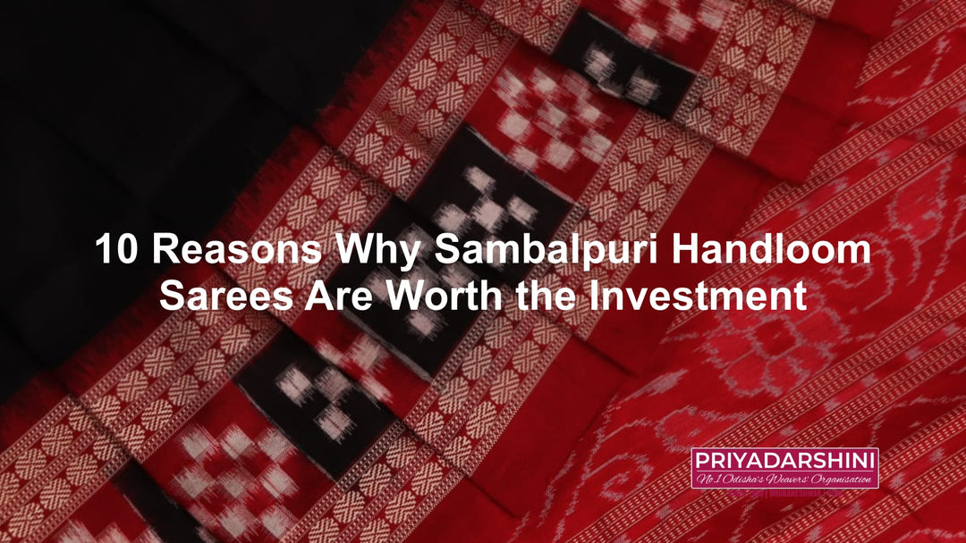 10 Reasons Why Sambalpuri Handloom Sarees Are Worth the Investment